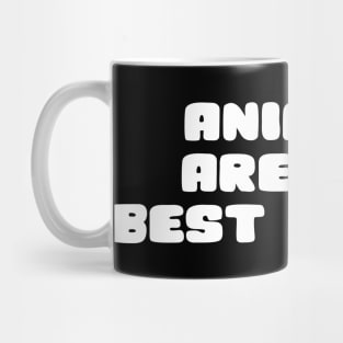 Animals Are The Best People Mug